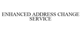 ENHANCED ADDRESS CHANGE SERVICE trademark