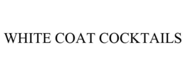 WHITE COAT COCKTAILS trademark