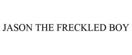 JASON THE FRECKLED BOY trademark