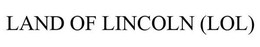 LAND OF LINCOLN (LOL) trademark