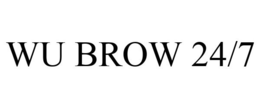 WU BROW 24/7 trademark