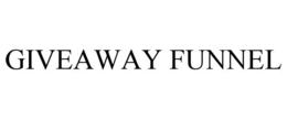 GIVEAWAY FUNNEL trademark