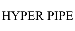 HYPER PIPE trademark