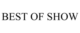 BEST OF SHOW trademark