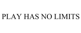 PLAY HAS NO LIMITS trademark