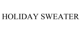 HOLIDAY SWEATER trademark
