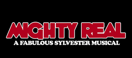 MIGHTY REAL: A FABULOUS SYLVESTER MUSICAL trademark