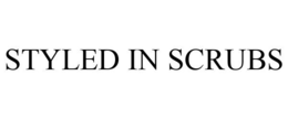 STYLED IN SCRUBS trademark