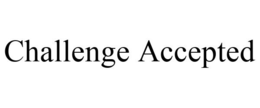 CHALLENGE ACCEPTED trademark