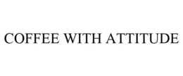 COFFEE WITH ATTITUDE trademark