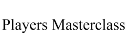 PLAYERS MASTERCLASS trademark