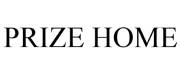 PRIZE HOME trademark