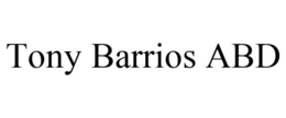 TONY BARRIOS ABD trademark
