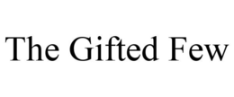 THE GIFTED FEW trademark