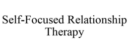 SELF-FOCUSED RELATIONSHIP THERAPY trademark