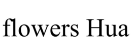 FLOWERS HUA trademark