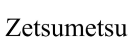 ZETSUMETSU trademark