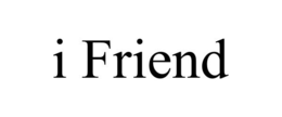 I FRIEND trademark