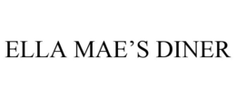 ELLA MAE'S DINER trademark