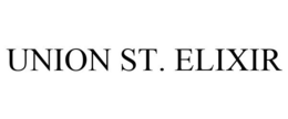 UNION ST. ELIXIR trademark