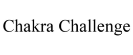 CHAKRA CHALLENGE trademark