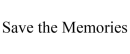 SAVE THE MEMORIES trademark