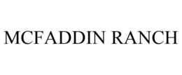 MCFADDIN RANCH trademark
