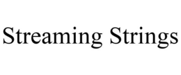 STREAMING STRINGS trademark