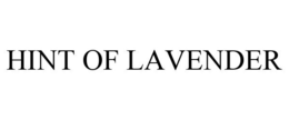 HINT OF LAVENDER trademark