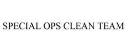 SPECIAL OPS CLEAN TEAM trademark