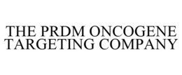 THE PRDM ONCOGENE TARGETING COMPANY trademark