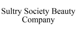 SULTRY SOCIETY BEAUTY COMPANY trademark