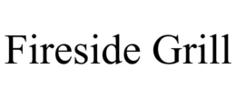 FIRESIDE GRILL trademark