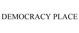 DEMOCRACY PLACE trademark