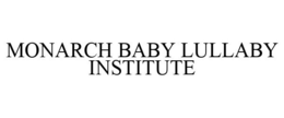 MONARCH BABY LULLABY INSTITUTE trademark