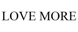 LOVE MORE trademark