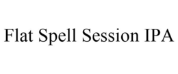 FLAT SPELL SESSION IPA trademark