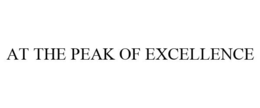 AT THE PEAK OF EXCELLENCE trademark