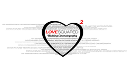 LOVE SQUARED WEDDING CINEMATOGRAPHY 2 MOTION PICTURES MOMENTS OF A LIFETIME trademark