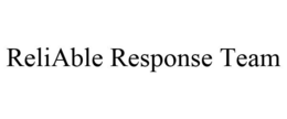 RELIABLE RESPONSE TEAM trademark