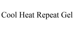 COOL HEAT REPEAT GEL trademark