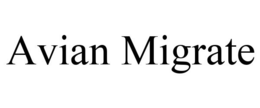 AVIAN MIGRATE trademark
