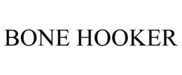 BONE HOOKER trademark