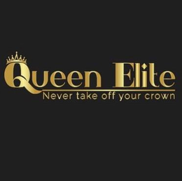 QUEEN ELITE NEVER TAKE OFF YOUR CROWN trademark