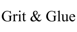 GRIT & GLUE trademark