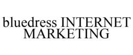 BLUEDRESS INTERNET MARKETING trademark