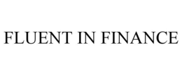 FLUENT IN FINANCE trademark
