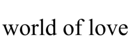 WORLD OF LOVE trademark
