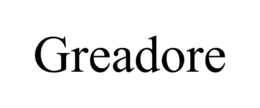 GREADORE trademark