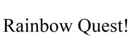RAINBOW QUEST! trademark